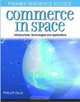 Commerce in Space: Infrastructures, Technologies and Applications, Phillip Olla 
