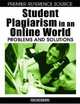 Student Plagiarism in an Online World: Problems and Solutions, Tim Roberts 