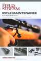 The Field & Stream Rifle Maintenance Handbook: Tips, Quick Fixes, and Good Habits for Easy Gunning (Field & Stream), Chris Christian 