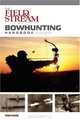 The Field & Stream Bowhunting Handbook, New and Revised (Field & Stream), Bob Robb 
