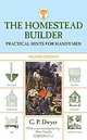 The Homestead Builder: Practical Hints for Handy-Men, C. P. Dwyer 