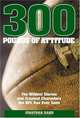 300 Pounds of Attitude: The Wildest Stories and Craziest Characters the NFL Has Ever Seen, Jonathan Rand 