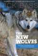 The New Wolves: The Return of the Mexican Wolf to the American Southwest, Rick Bass 