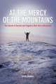 At the Mercy of the Mountains: True Stories of Survival and Tragedy in New York