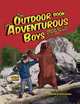 The Outdoor Book for Adventurous Boys: Over 200 Essential Skills and Activities For Boys of All Ages, Adrian Besley 