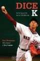 Dice-K: The First Season of the Red Sox $100 Million Man, Ian Browne 