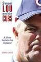 Sweet Lou and the Cubs: A Year Inside the Dugout, George Castle 