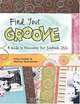 Find Your Groove: A Guide to Discovering Your Scrapbook Style, Kitty Foster, Wendy Mckeehan 