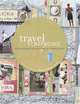 Travel Scrapbooks: Creating Albums of Your Trips and Adventures, 