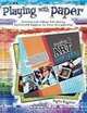 Playing with Paper: Innovative Ideas for Using Patterned Papers in Your Scrapbooks, Angelia Wigginton 