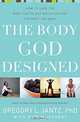 The Body God Designed, Gregory L. Jantz, Ann McMurray 