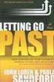 Letting Go Of Your Past, John Loren Sanford, Paula Sanford 