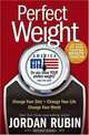 Perfect Weight America: Change Your Diet, Change Your Life, Change Your World, Jordan Rubin, Bernard Bulwer 