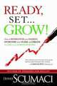 Ready, Set...Grow!: How to Rediscover Your Passion, Overcome your Fears, and Create the Life You