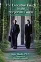 The Executive Coach In The Corporate Forest, Steve Gladis 