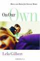 On Our Own: Help And Hope for Single Moms, Lela Gilbert 
