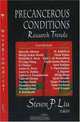 Precancerous Conditions Research Trends, Editor Steven P. Liu 