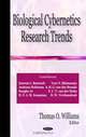 Biological Cybernetics Research Trends, Editor Thomas O. Williams 
