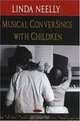 Musical Conversings With Children, Linda Neelly 
