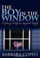The Boy in the Window: A Journey Through an Unexpected Tragedy, Barbara Coppo 