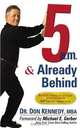 5 A.M. & Already Behind, Don Kennedy 