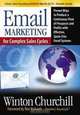 Email Marketing for Complex Sales Cycles: Proven Ways to Produce a Continuous Flow of Prospects and Profits with Effective Spam-Free Email System, Winton Churchill 