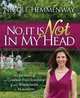 No, It Is Not In My Head: The Journey of A Chronic Pain Survivor From Wheelchair To Marathon, Nicole Hemmenway 