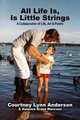 All Life Is, Is Little Strings, Courtney Lynn Anderson, Suzanne Kraus Mancuso 