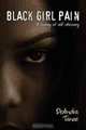 Black Girl Pain: A Journey to Self-Discovery, DeAndra Tanae 