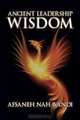 Ancient Leadership Wisdom, Afsaneh Nahavandi 