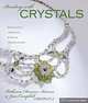 Beading with Crystals: Beautiful Jewelry, Simple Techniques, Katherine Duncan Aimone, Jean Campbell 