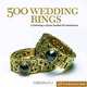 500 Wedding Rings: Celebrating a Classic Symbol of Commitment, 