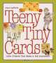 Teeny Tiny Cards: Little Projects That Make a Big Impression, Jane LaFerla 