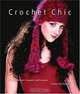 Crochet Chic: Haute Crochet Scarves, Hats & Bags, Francine Toukou 