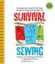 Survival Sewing: Emergency Fixes for the Rips, Snags & Tears of Everyday Life, Valerie Van Arsdale Shrader, Nathalie Mornu 