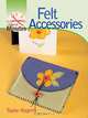 Make It in Minutes: Felt Accessories, Taylor Hagerty 