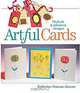 Artful Cards: 60 Fresh & Fabulous Designs, Katherine Duncan Aimone 