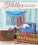 Glitter Artistry: Bags, Tags & Cards, Barbara Trombley 