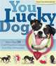 You Lucky Dog: More Than 30 Craft Projects to Unleash Your Pup