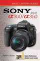 Magic Lantern Guides: SONY DSLR A300/A350 (Magic Lantern Guides), Peter K. Burian 