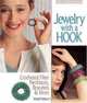 Jewelry with a Hook: Crocheted Fiber Necklaces, Bracelets & More (Lark Jewelry Book), Terry Taylor 