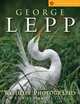 Wildlife Photography: Stories from the Field (Lark Photography Book), George Lepp, Kathryn Vincent Lepp 