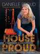 House Proud: Hip Craft for the Modern Homemaker, Danielle Proud 