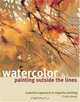 Watercolor Painting Outside the Lines, Linda Kemp 