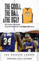 The Good, the Bad, and the Ugly Los Angeles Lakers: Heart-Pounding, Jaw-Dropping, and Gut-Wrenching Moments from Los Angeles Lakers History, Steven Travers 