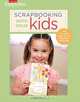 Scrapbooking With Your Kids, 