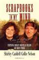 SCRAPBOOKS IN MY MIND: Featuring Shirley and Willie Nelson and Many Others, Shirley Caddell Collie Nelson 