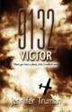 9132 VICTOR! Three Got Into a Plane, Only I Walked Away, Jennifer Truman 