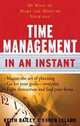 Time Management In an Instant: 60 Ways to Make the Most of Your Day (In an Instant (Career Press)), Karen Leland, Keith Bailey 
