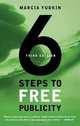 6 Steps to Free Publicity, Marcia Yudkin 